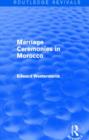 Marriage Ceremonies in Morocco (Routledge Revivals) - Book