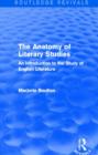 The Anatomy of Literary Studies (Routledge Revivals) : An Introduction to the Study of English Literature - Book