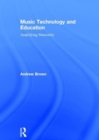 Music Technology and Education : Amplifying Musicality - Book