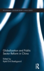 Globalization and Public Sector Reform in China - Book