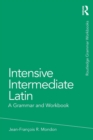 Intensive Intermediate Latin : A Grammar and Workbook - Book