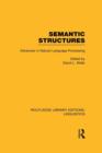 Semantic Structures (RLE Linguistics B: Grammar) : Advances in Natural Language Processing - Book