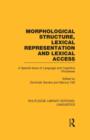 Morphological Structure, Lexical Representation and Lexical Access (RLE Linguistics C: Applied Linguistics) : A Special Issue of Language and Cognitive Processes - Book