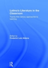Latino/a Literature in the Classroom : Twenty-first-century approaches to teaching - Book