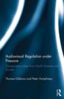 Audiovisual Regulation under Pressure : Comparative Cases from North America and Europe - Book