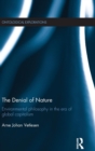 The Denial of Nature : Environmental philosophy in the era of global capitalism - Book