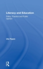 Literacy and Education : Policy, Practice and Public Opinion - Book