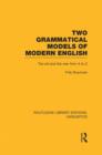 Two Grammatical Models of Modern English (RLE Linguistics D: English Linguistics) : The Old and New from A to Z - Book