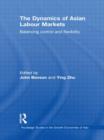 The Dynamics of Asian Labour Markets : Balancing Control and Flexibility - Book