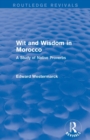 Wit and Wisdom in Morocco (Routledge Revivals) : A Study of Native Proverbs - Book