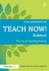 Teach Now! Science : The Joy of Teaching Science - Book