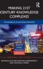 Making 21st Century Knowledge Complexes : Technopoles of the world revisited - Book