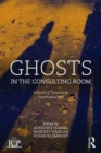 Ghosts in the Consulting Room : Echoes of Trauma in Psychoanalysis - Book