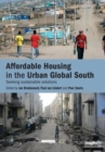 Affordable Housing in the Urban Global South : Seeking Sustainable Solutions - Book