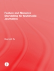 Feature and Narrative Storytelling for Multimedia Journalists - Book