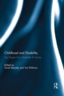 Childhood and Disability : Key papers from Disability & Society - Book