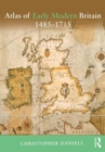Atlas of Early Modern Britain, 1485-1715 - Book