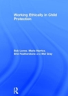 Working Ethically in Child Protection - Book