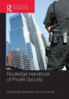 Routledge Handbook of Private Security Studies - Book