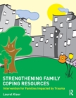 Strengthening Family Coping Resources : Intervention for Families Impacted by Trauma - Book