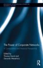 The Power of Corporate Networks : A Comparative and Historical Perspective - Book