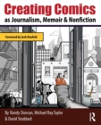 Creating Comics as Journalism, Memoir and Nonfiction - Book