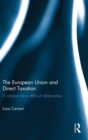 The European Union and Direct Taxation : A Solution for a Difficult Relationship - Book