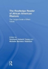 The Routledge Reader of African American Rhetoric : The Longue Duree of Black Voices - Book