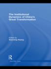 The Institutional Dynamics of China's Great Transformation - Book