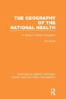 Geography of the National Health (RLE Social & Cultural Geography) : An Essay in Welfare Geography - Book