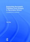 Supporting Successful Transition from Primary to Secondary School : A programme for teachers - Book