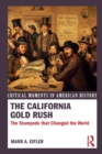 The California Gold Rush : The Stampede that Changed the World - Book