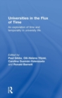 Universities in the Flux of Time : An exploration of time and temporality in university life - Book