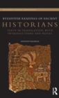 Byzantine Readings of Ancient Historians : Texts in Translation, with Introductions and Notes - Book