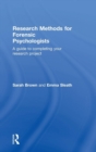 Research Methods for Forensic Psychologists : A guide to completing your research project - Book