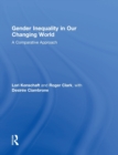 Gender Inequality in Our Changing World : A Comparative Approach - Book