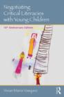 Negotiating Critical Literacies with Young Children : 10th Anniversary Edition - Book