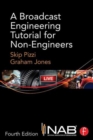 A Broadcast Engineering Tutorial for Non-Engineers - Book