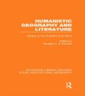 Humanistic Geography and Literature (RLE Social & Cultural Geography) : Essays on the Experience of Place - Book
