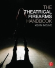 The Theatrical Firearms Handbook - Book