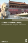 China's Governance Model : Flexibility and Durability of Pragmatic Authoritarianism - Book