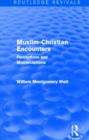 Muslim-Christian Encounters (Routledge Revivals) : Perceptions and Misperceptions - Book