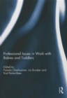 Professional Issues in Work with Babies and Toddlers - Book