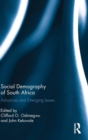 Social Demography of South Africa : Advances and Emerging Issues - Book