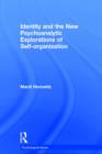 Identity and the New Psychoanalytic Explorations of Self-organization - Book