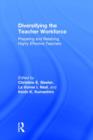 Diversifying the Teacher Workforce : Preparing and Retaining Highly Effective Teachers - Book