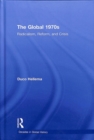 The Global 1970s : Radicalism, Reform, and Crisis - Book