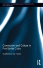 Community and Culture in Post-Soviet Cuba - Book