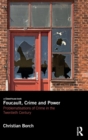 Foucault, Crime and Power : Problematisations of Crime in the Twentieth Century - Book