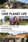 The 'One Planet' Life : A Blueprint for Low Impact Development - Book